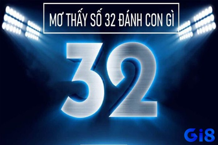 Mơ thấy số 32 mang lại số đề lộc lá chiều nay