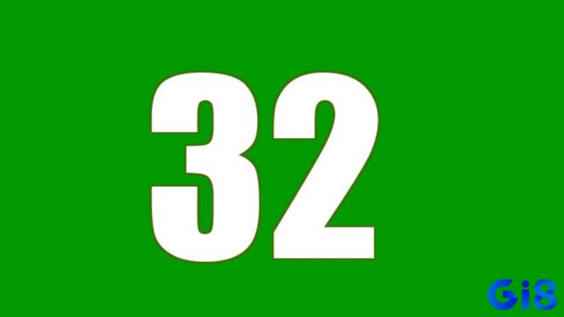 Mơ thấy số 32 giúp tiên đoán chuyện trong tương lai