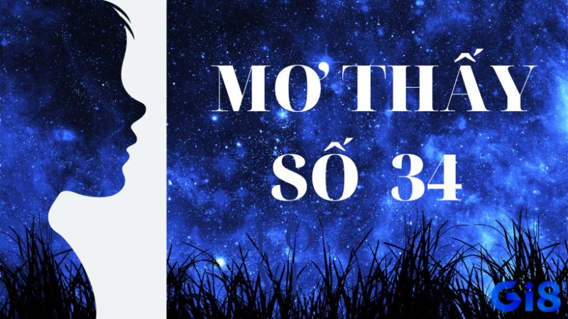 Mơ thấy số 34 cung cấp con số đề may mắn