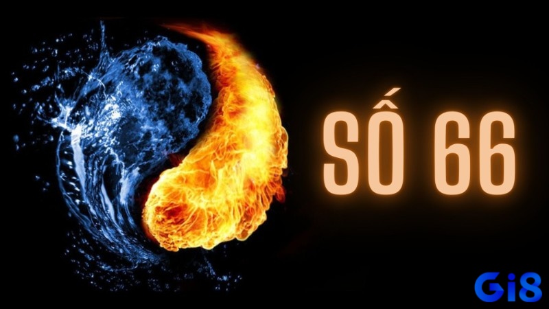 Nắm rõ ý nghĩa số 66 để sử dụng sao cho phù hợp