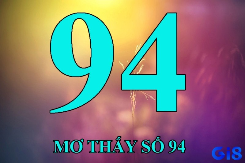 Mơ thấy số 94 có nhiều kiểu bối cảnh xảy ra