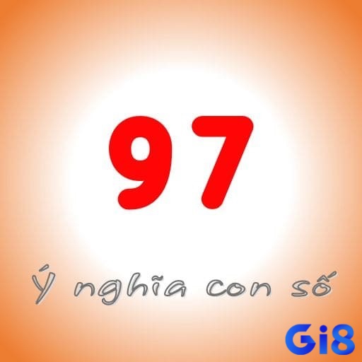 Mơ số 97 là con số thể hiện sự mạnh mẽ và quyết đoán trong các dự án sắp tới