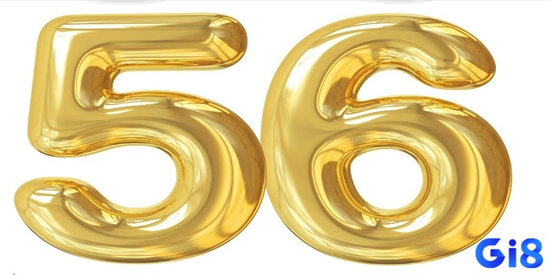 Tìm hiểu về giấc mơ thấy số 56 hiện rõ ra trước mắt