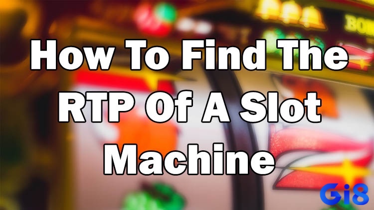 Kiểm tra RTP trực tiếp trong phần trợ giúp của slot game là cách nhanh và chính xác nhất.