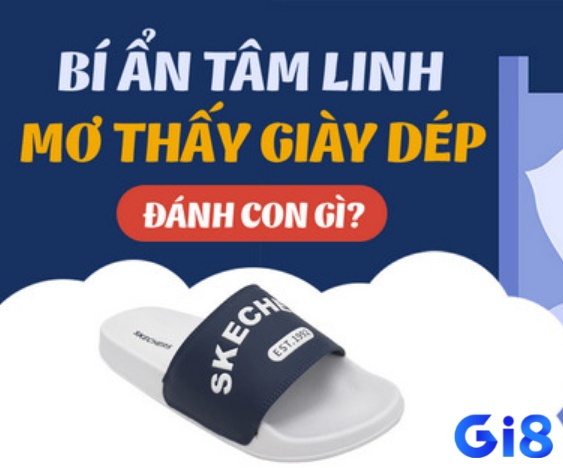 Mơ thấy nhiều dép đánh đề con gì?
