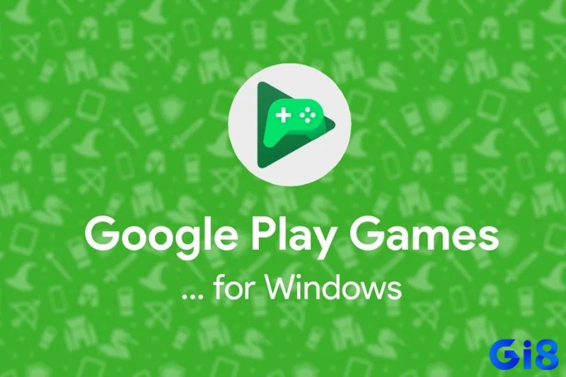 Google Play Games trên PC hỗ trợ chơi game Android