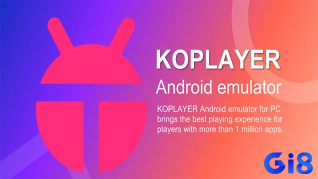 KoPlayer là phần mềm giả lập game Android trên PC cho người mới